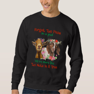 Vergessen Sie zwei Erbsen in der Pod waren mehr wi Sweatshirt