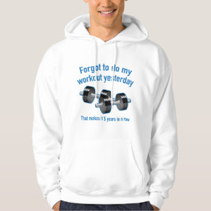 Vergesst, gestern mein Training zu machen Hoodie