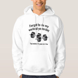 Vergesst, gestern mein Training zu machen Hoodie