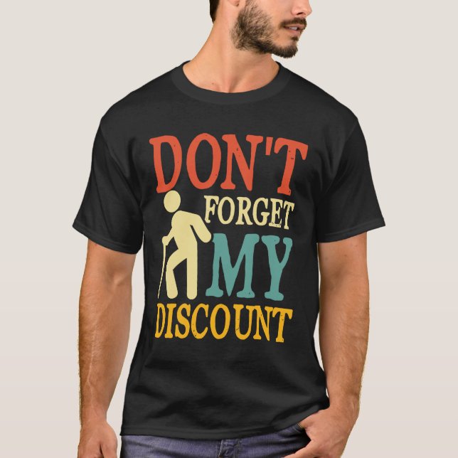 Vergesst meinen Rabatt nicht - lustige alte Leute T-Shirt (Vorderseite)