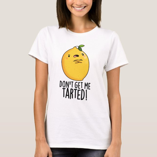 Vergesst mich nicht mit einem lustigen Lemon Pun T-Shirt (Vorderseite)