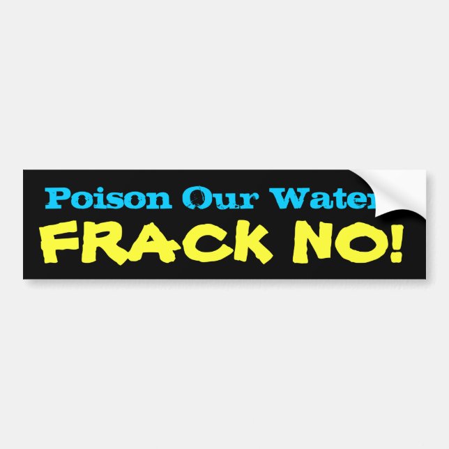 Vergiften Sie unser Wasser? FRACK NEIN! Autoaufkleber (Vorne)