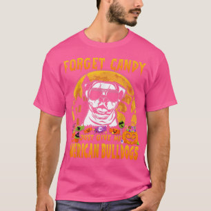 Vergiss Bonbons, gib mir einfach American Bulldogs T-Shirt