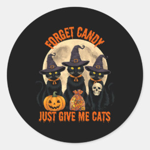 Vergiss Bonbons, gib mir Katzen Halloween Funny Runder Aufkleber
