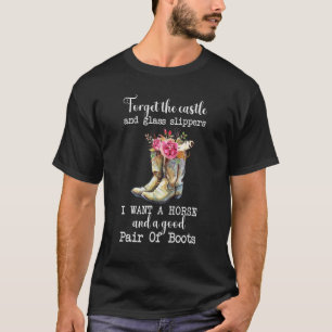 Vergiss das Schloss und die Glasschuhe ich will ei T-Shirt