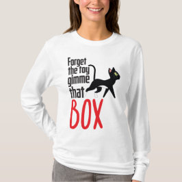 Vergiss das Spielzeug T-Shirt