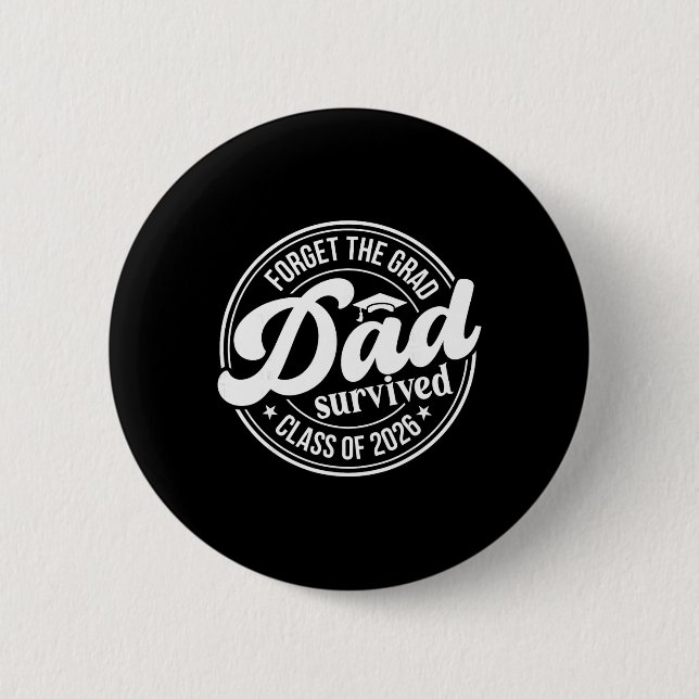 Vergiss den Absolventen. Dad überlebte Abschlusskl Button (Vorderseite)