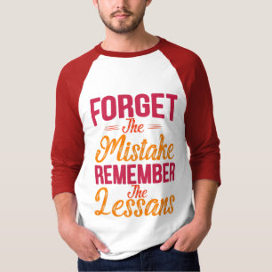Vergiss den Fehler, erinnere dich an die Lektion V T-Shirt