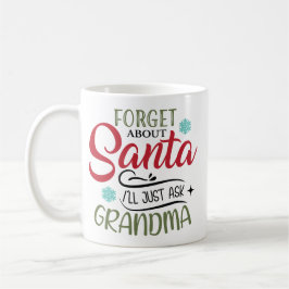Vergiss den Weihnachtsmann, frag meine Oma Weihnac Kaffeetasse