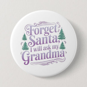 Vergiss den Weihnachtsmann, ich Frag einfach Oma F Button