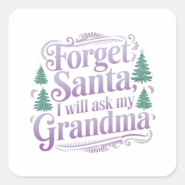 Vergiss den Weihnachtsmann, ich Frag einfach Oma F Quadratischer Aufkleber (Vorderseite)
