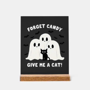 Vergiss die Bonbons, gib mir ein katzenschokoladen Acrylschild