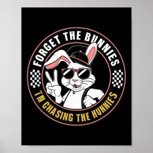 Vergiss die Bunnies, die ich heiße Hunnies Funny E Poster