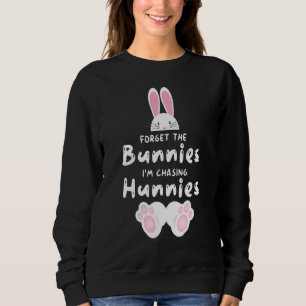 Vergiss die Bunnies, die ich jage Hunnies Kleinkin Sweatshirt