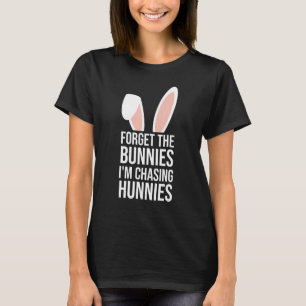 Vergiss die Bunnies, die ich jage Hunnies Kleinkin T-Shirt