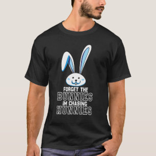 Vergiss die Bunnies, die ich jage Hunnies Kleinkin T-Shirt