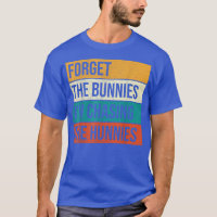 Vergiss die Bunnies, die ich jage Hunnies, Osterei