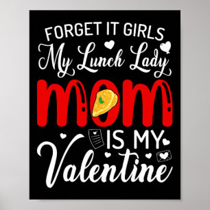 Vergiss es Mädchen, meine Lunch-Lady-Mom ist mein  Poster