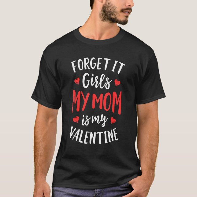 Vergiss es Mädchen meine Mama ist meine Valentinin T-Shirt (Vorderseite)