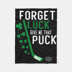 Vergiss Glück, gib mir den Puck Lustiger Hockey St Fleecedecke