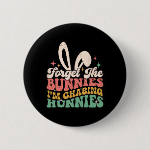 Vergiss Häschen, ich jage Hunnies Osterhase Fu Button