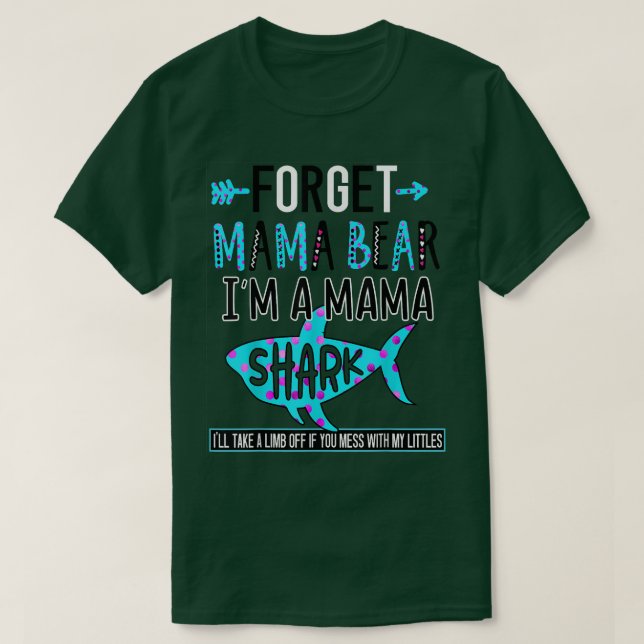 Vergiss Mama Bear Ich bin eine Mama Shark Funny Ma T-Shirt (Design vorne)