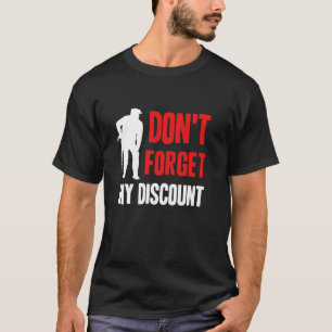 Vergiss nicht, dass mein Rabatt für lustige alte L T-Shirt