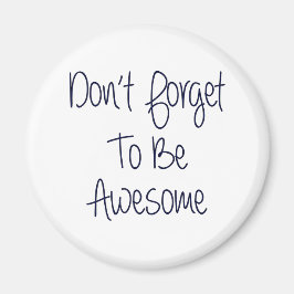 Vergiss nicht, Phantastisch zu sein Magnet