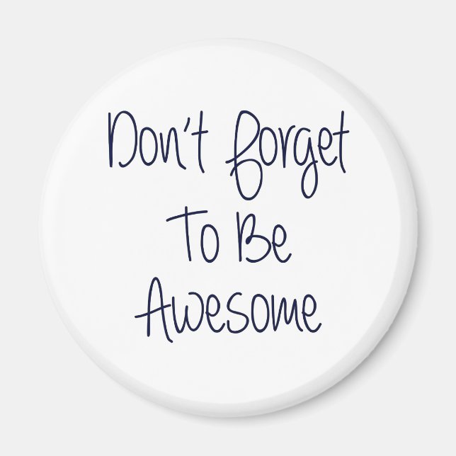 Vergiss nicht, Phantastisch zu sein Magnet (Vorne)