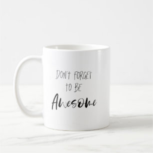 "Vergiss nicht, Phantastisch zu sein" Phrase Kaffeetasse