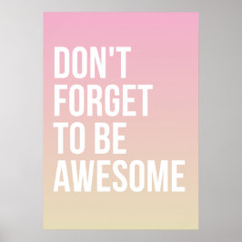 Vergiss nicht, Phantastisch zu sein | Pink Ombre P Poster