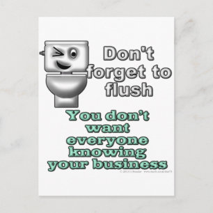 Vergiss nicht zu flush. Du will nicht allen... Postkarte