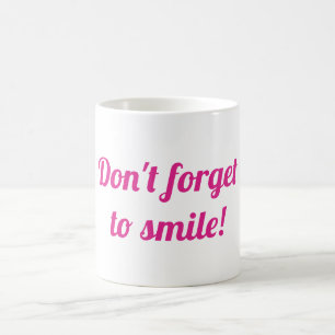 Vergiss nicht zu lächeln kaffeetasse