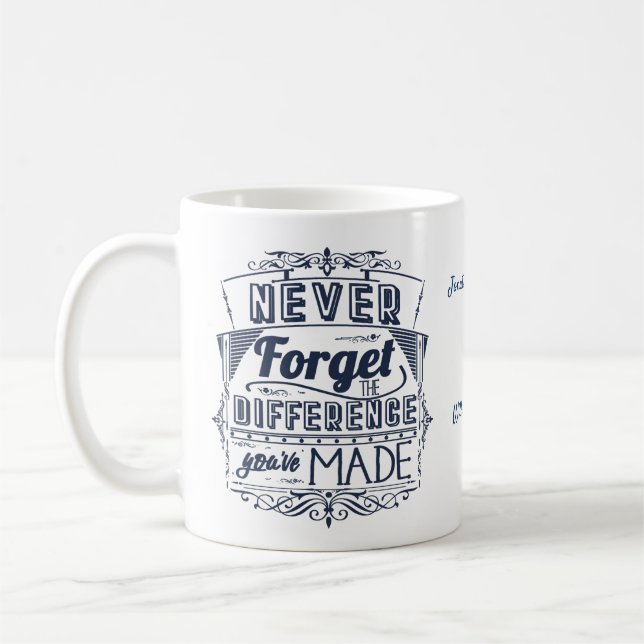 Vergiss nie den Unterschied, den du gemacht hast Kaffeetasse (Links)