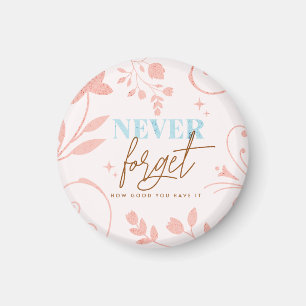 Vergiss nie, wie gut es dir geht Faith Pink Magnet