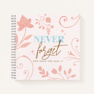 Vergiss nie, wie gut es dir geht Faith Pink Notizbuch