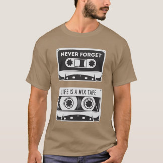 Vergiss nie Zitat Das Leben ist ein Mixtape Zitat T-Shirt