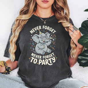 Vergiss nie zu feiern Elefant T-Shirt