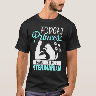 Vergiss Prinzessin, die ich Gewollt habe, Tierarzt T-Shirt