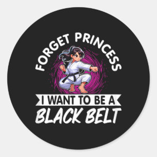 Vergiss Prinzessin Ich Will Ein Schwarzgurt Karate Runder Aufkleber