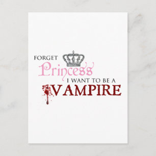 "Vergiss Prinzessin, ich Wollte ein Vampir zu sein Postkarte