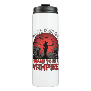 Vergiss Prinzessin Will Vampire Halloween sein_1 Thermosbecher