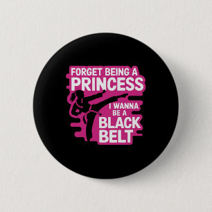 Vergiss, Prinzessin zu sein, ich will ein schwarze Button