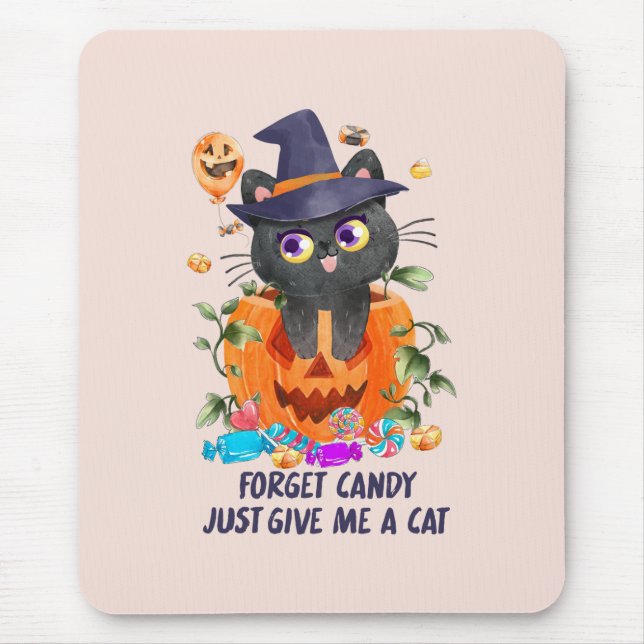 Vergiss Süßigkeiten, gib mir einfach eine Katze. Mousepad (Vorne)