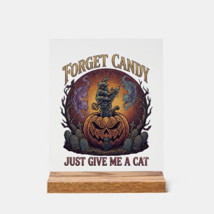 Vergiss Süßigkeiten, gib mir einfach Halloween-Kür Acrylschild