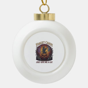 Vergiss Süßigkeiten, gib mir einfach Halloween-Kür Keramik Kugel-Ornament