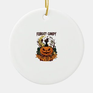 Vergiss Süßigkeiten, gib mir einfach Halloween-Kür Keramik Ornament