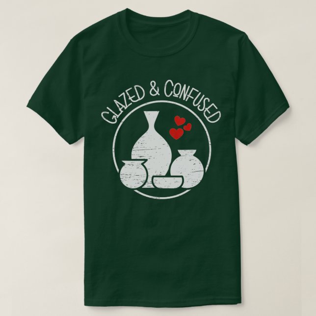 verglast und verwirrt für eine Keramik Künstler T-Shirt (Design vorne)