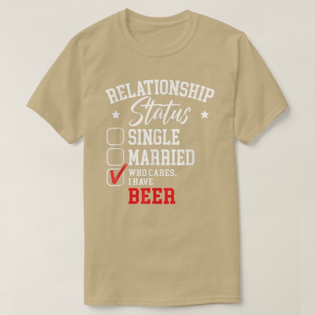Verhältnis Status Ich habe Bier  T-Shirt (Design vorne)