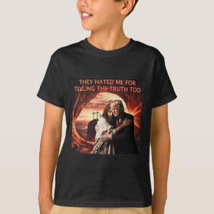 Verhasst mich, weil ich die Wahrheit zu Jesus Trum T-Shirt